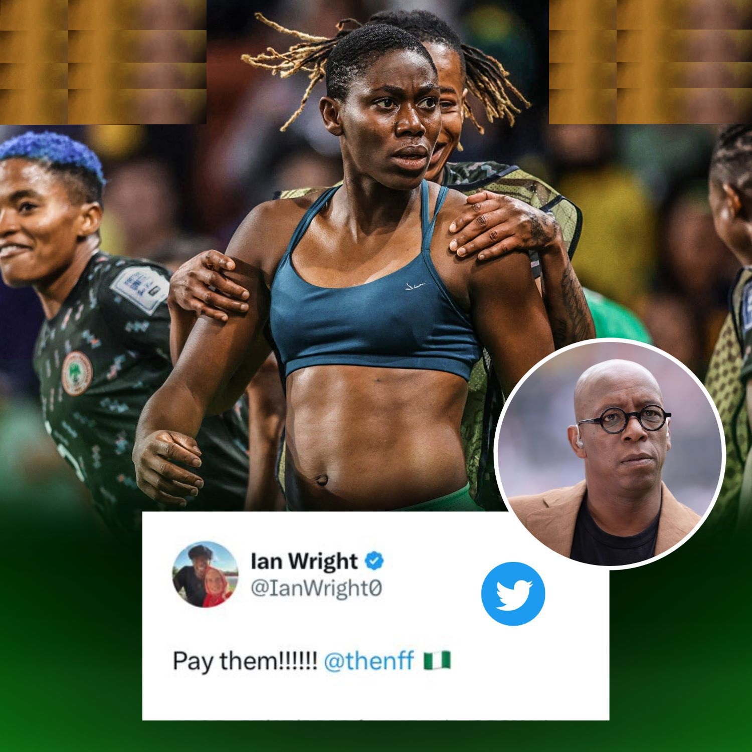 ARSENAL LEGEND, IAN WRIGHT CALLS OUT NFF TO PAY NIGERIA WOMEN’S TEAM MATCH BONUSES AMID ONGOING DISPUTE AFTER THEIR WORLD CUP VICTORY AGAINST AUSTRALIA
