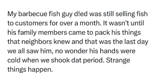 X STORIES: NIGERIAN MAN RECOUNTS HOW THEY FOUND OUT A BARBEQUE FISH SELLER WAS A “GHOST” AND HAD DIED ONE MONTH AGO