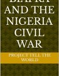 BIAFRA AND THE NIGERIA CIVIL WAR…. available on amazon